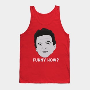 Funny How goodfellas Tank Top